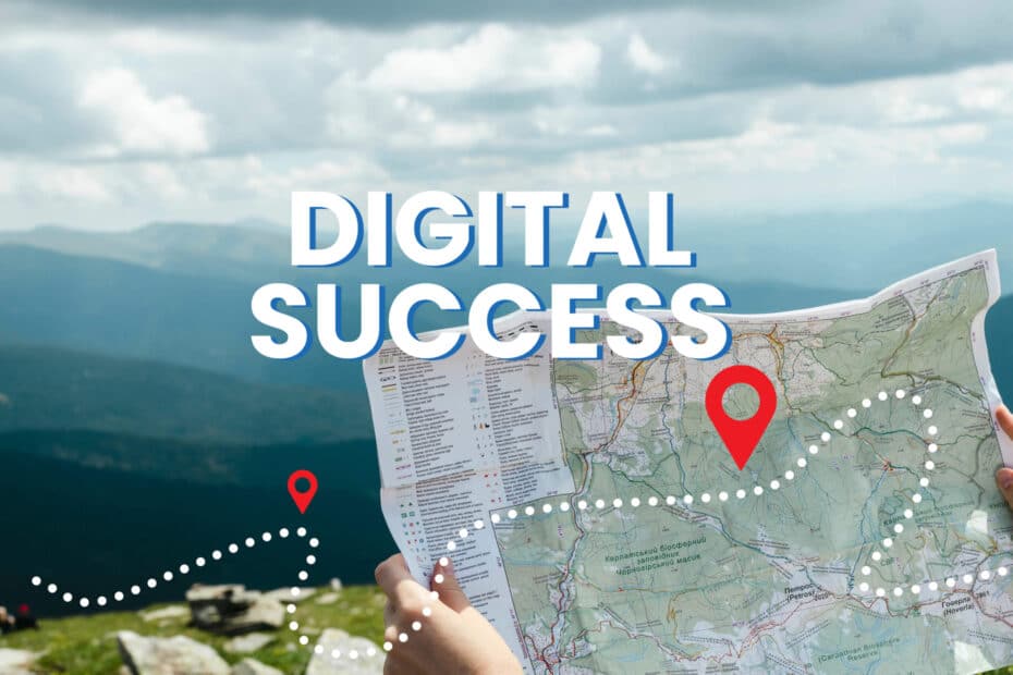 ROADMAP TO DIGITAL SUCCESS